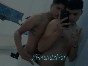2FriendsHot