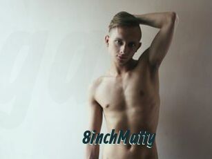 8inchMatty