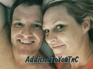 AddictedToYouTnC