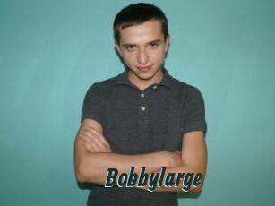 Bobbylarge