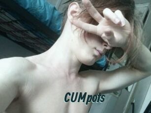 CUMpots