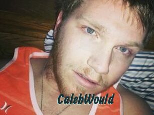 CalebWould