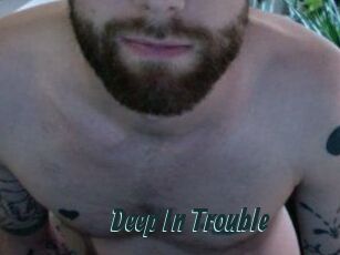 Deep_In_Trouble