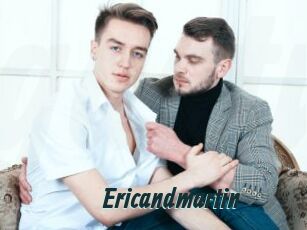 Ericandmartin
