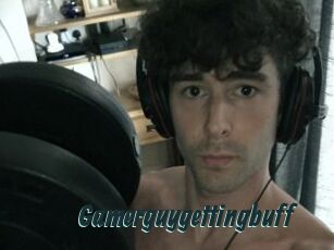 Gamerguygettingbuff