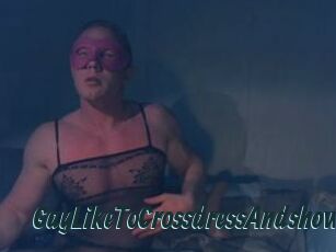 Gay_Like_To_Crossdress_And_show