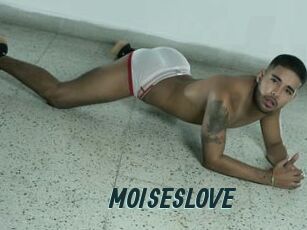 MOISESLOVE
