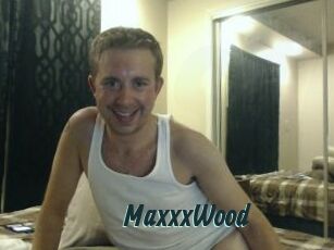 MaxxxWood