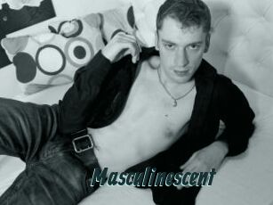 Masculinescent
