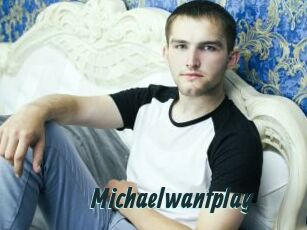 Michaelwantplay