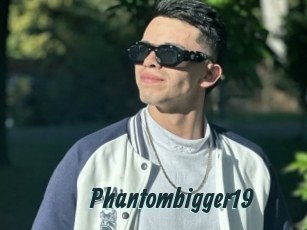 Phantombigger19