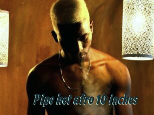 Pipe_hot_afro_10_inches