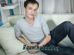 RaunchyBadBoy
