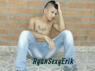 RyanSexyErik