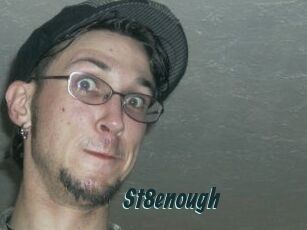 St8enough