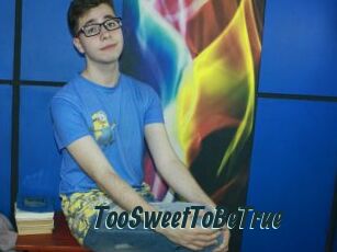 TooSweetToBeTrue