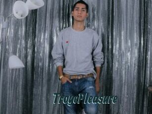 TroyePleasure