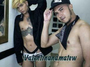 Valentinandmatew